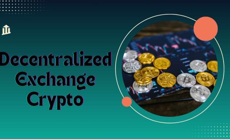 Decentralized Exchange Crypto