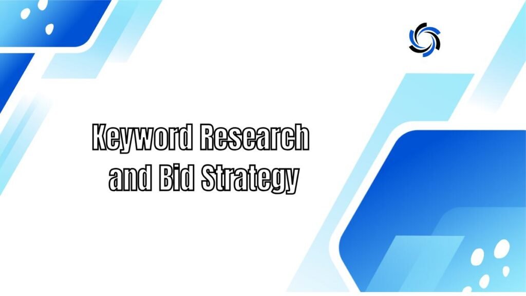 Keyword Research and Bid Strategy